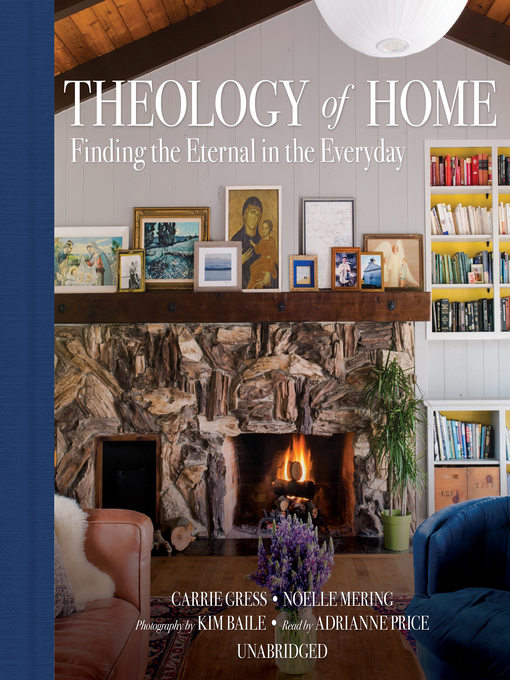 Title details for Theology of Home by Carrie Gress - Wait list